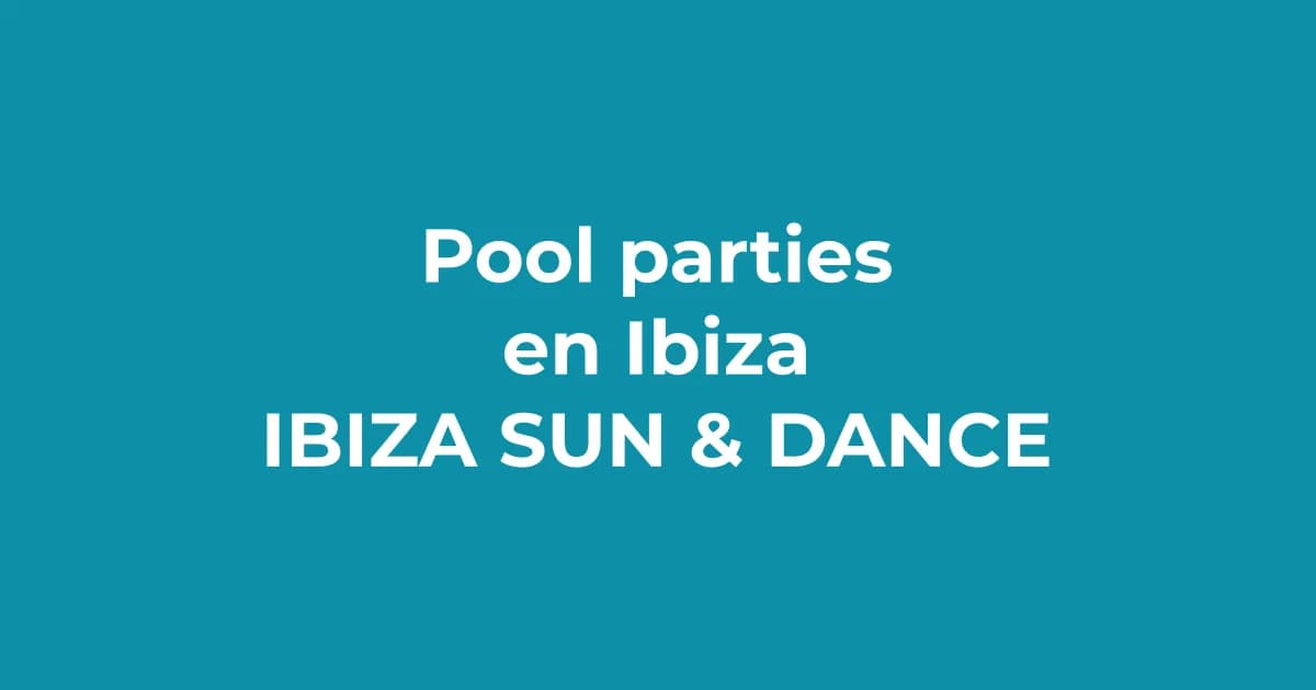 Pool parties en Ibiza: las mejores fiestas de piscina de día