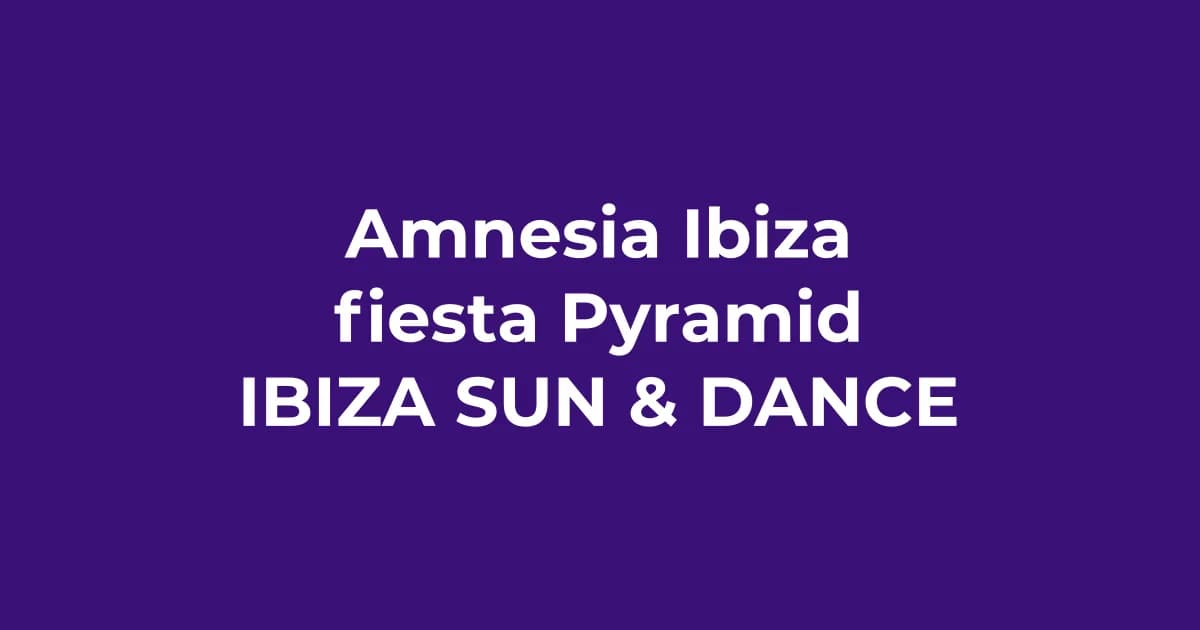 Amnesia Ibiza y la fiesta Pyramid: la cita del techno y el house